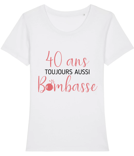 T-shirt femme 40 ans et toujours bombasse