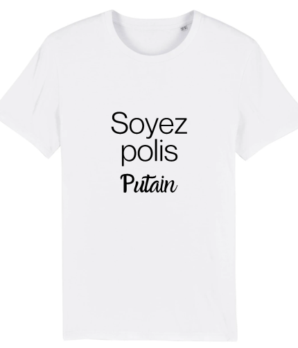 T-shirt humour soyez poli putain