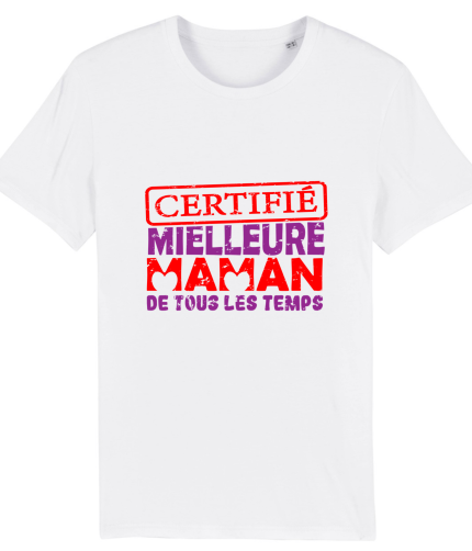 T-shirt certifiée meilleure maman de tous les temps